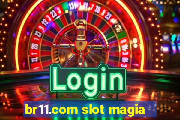 br11.com slot magia